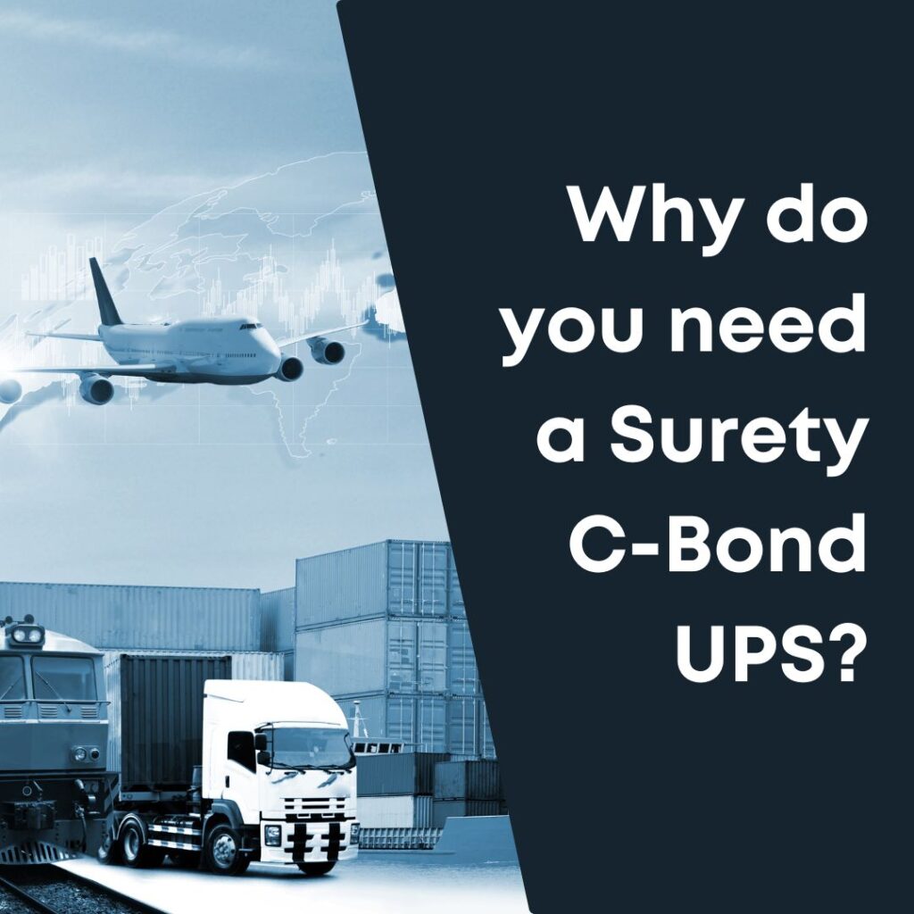 Why do you need a Surety C-Bond UPS? Cargo or freight company.